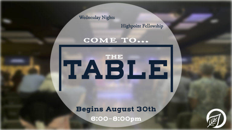 The Table- Wednesday Night Gatherings!
